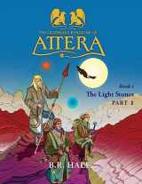 9781541026452-1541026454-The Legendary Kingdoms of Attera: Book 1 The Light Stones Part 1