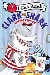 9780062912589-0062912585-Clark the Shark: Friends Forever (I Can Read Level 2)