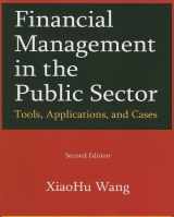 9780765625229-0765625229-Financial Management in the Public Sector: Tools, Applications and Cases