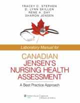 9781451143720-1451143729-Laboratory Manual for Canadian Jensen's Nursing Health Assessment: A Best Practice Approach