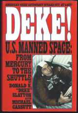 9780312855031-0312855036-Deke ! U.S. Manned Space From Mercury to the Shuttle