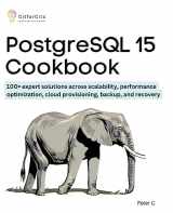9788119177059-8119177053-PostgreSQL 15 Cookbook: 100+ expert solutions across scalability, performance optimization, essential commands, cloud provisioning, backup, and recovery
