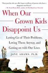 9780743232814-074323281X-When Our Grown Kids Disappoint Us: Letting Go of Their Problems, Loving Them Anyway, and Getting on with Our Lives