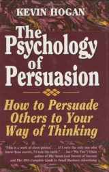 9781565541467-1565541464-The Psychology of Persuasion: How To Persuade Others To Your Way Of Thinking