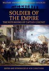 9781781581322-1781581320-Soldier of the Empire - The Note-Books of Captain Coignet