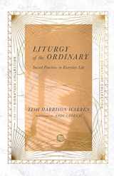 9780830847112-0830847111-Liturgy of the Ordinary: Sacred Practices in Everyday Life (The IVP Signature Collection)