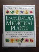9780789410672-0789410672-The Encyclopedia of Medicinal Plants: A Practical Reference Guide to over 550 Key Herbs and Their Medicinal Uses