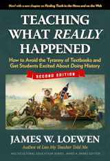 9780807759486-0807759481-Teaching What Really Happened: How to Avoid the Tyranny of Textbooks and Get Students Excited About Doing History (Multicultural Education Series)