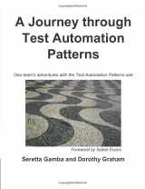 9781727504880-1727504887-A Journey through Test Automation Patterns: One team’s adventures with the Test Automation Patterns wiki