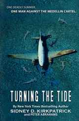 9781439258767-1439258767-Turning The Tide: One Man Against The Medellin Cartel