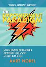 9781465375896-1465375899-The Empowerment Paradigm: A Transformative People-Oriented Management Strategy with a Proven Track Record