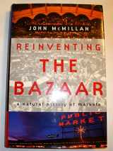 9780393050219-0393050211-Reinventing the Bazaar: The Natural History of Markets