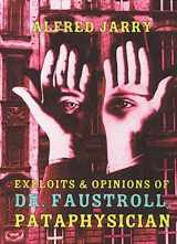 9781878972071-1878972073-Exploits and Opinions of Dr Faustroll Pataphysician