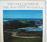 9780671678494-0671678493-The Golf Courses of the Monterey Peninsula