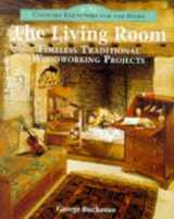 9780304342440-0304342440-Country Furniture For The Home: The Living Room: Timeless Traditional Woodworking Projects
