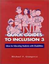 9781557665829-1557665826-Quick-Guides to Inclusion 3: Ideas for Educating Students With Disabilities