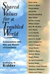 9781555426033-1555426034-Shared Values for a Troubled World: Conversations with Men and Women of Conscience