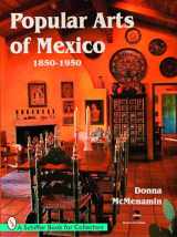 9780764332845-0764332848-Popular Arts of Mexico, 1850-1950