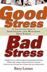 9781569245293-1569245290-Good Stress, Bad Stress: An Indispensable Guide to Identifying and Managing Your Stress