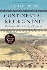 9781496233585-1496233581-Continental Reckoning: The American West in the Age of Expansion (History of the American West)