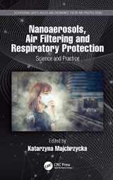 9780367501044-036750104X-Nanoaerosols, Air Filtering and Respiratory Protection: Science and Practice (Occupational Safety, Health, and Ergonomics)