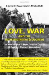 9781439204290-1439204292-Love, War and the 96th Engineers (Colored): The World War II New Guinea Diaries of Captain Hyman Samuelson
