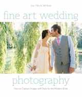 9780817400026-0817400028-Fine Art Wedding Photography: How to Capture Images with Style for the Modern Bride