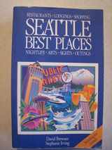9780912365428-0912365420-Seattle Best Places: The Most Discriminating Guide to Seattle's Restaurants, Shops, Hotels, Nightlife, Sights, Outings, and Annual Events (Best Places Seattle)