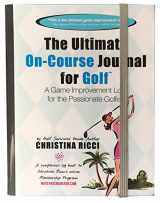 9780979346941-0979346940-Ultimate On-Course Journal for Golf