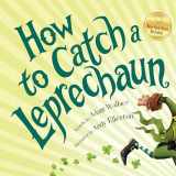 9781492632917-1492632910-How to Catch a Leprechaun: A Saint Patrick's Day Book for Kids