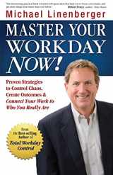 9780974930442-097493044X-Master Your Workday Now!: Proven Strategies to Control Chaos, Create Outcomes, & Connect Your Work to Who You Really Are
