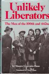9780824810818-0824810813-Unlikely Liberators: The Men of the 100th and 442nd (English, Japanese and Japanese Edition)