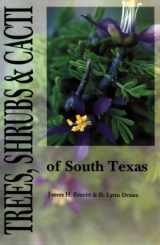 9780896722538-0896722538-Trees, Shrubs, and Cacti of South Texas