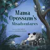 9781734542479-1734542470-Mama Opossum's Misadventures (Awesome Opossum Stories)