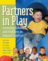 9781418030766-1418030767-Partners in Play: Assessing Infants and Toddlers in Natural Contexts