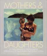 9780893812638-0893812633-Mothers and Daughters: An Exploration in Photographs