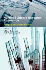 9780262027465-0262027461-Human Subjects Research Regulation: Perspectives on the Future (Basic Bioethics)