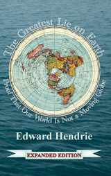 9781943056057-1943056056-The Greatest Lie on Earth (Expanded Edition): Proof That Our World Is Not a Moving Globe (10th Edition)
