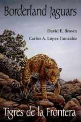 9780874806960-0874806968-Borderland Jaguars: Tigres de la Frontera