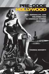 9780231500128-0231500122-Pre-Code Hollywood: Sex Immorality and Insurrection in American Cinema 1930-1934