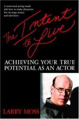 9780553802078-0553802070-The Intent to Live: Achieving Your True Potential as an Actor