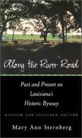 9780807127315-0807127310-Along the River Road: Past and Present on Louisiana's Historic Byway