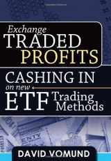 9781592804504-1592804500-ExchangeTraded Profits: Cashing in on New Etf Trading Methods