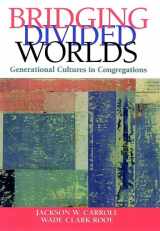 9780787949907-0787949906-Bridging Divided Worlds: Generational Cultures in Congregations