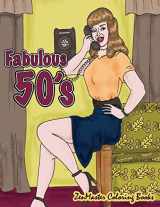 9781541014114-1541014111-Fabulous 50's Adult Coloring Book: 1950's Coloring Book for Adults Inspired By 50's Fashion, Style, and Scenes (Therapeutic Coloring Books for Adults)