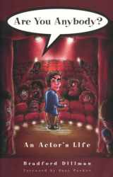 9781564741998-1564741990-Are You Anybody?: An Actor's Life