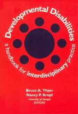 9781571290038-1571290036-Developmental Disabilities: A Handbook for Interdisciplinary Practice