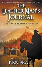 9781639774340-1639774343-The Leather Man's Journal: A Christian Western Novel (Matt Bannister)