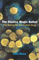 9780198500933-0198500939-The Elusive Magic Bullet: The Search for the Perfect Drug