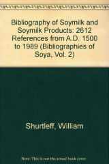 9780933332492-0933332491-Bibliography of Soymilk and Soymilk Products: 2612 References from A.D. 1500 to 1989 (Bibliographies of Soya, Vol. 2)